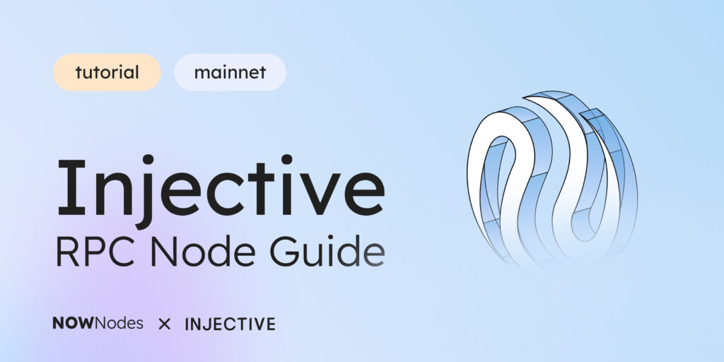 Injective RPC Node guide tutorial Mainnet NOWNodes x Injective