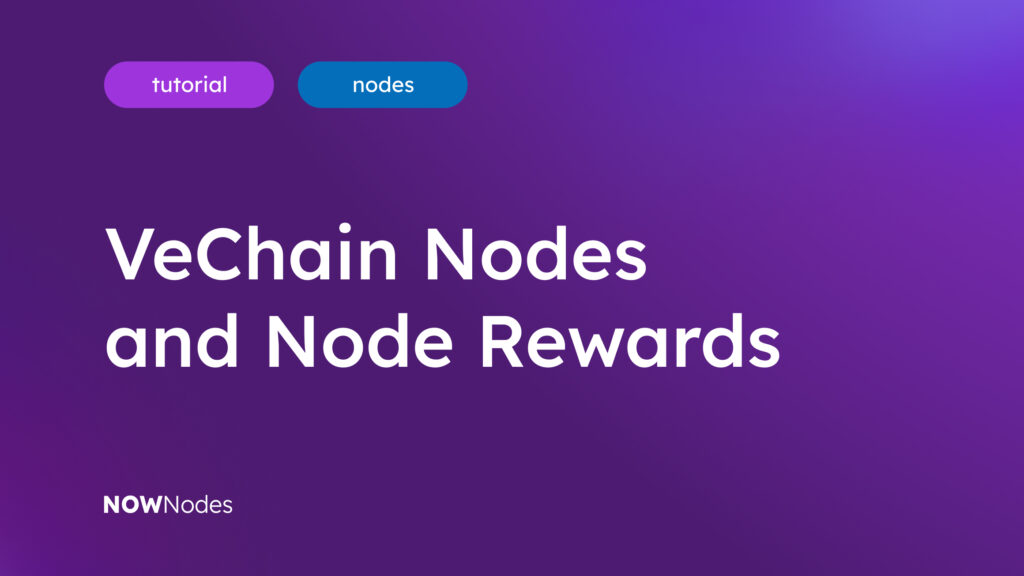 VeChain Nodes and Node Rewards